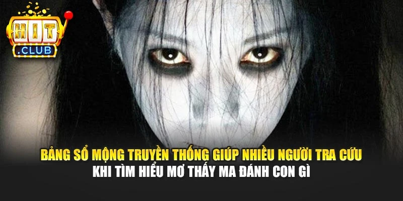 Bảng sổ mộng truyền thống giúp nhiều người tra cứu khi tìm hiểu mơ thấy ma đánh con gì