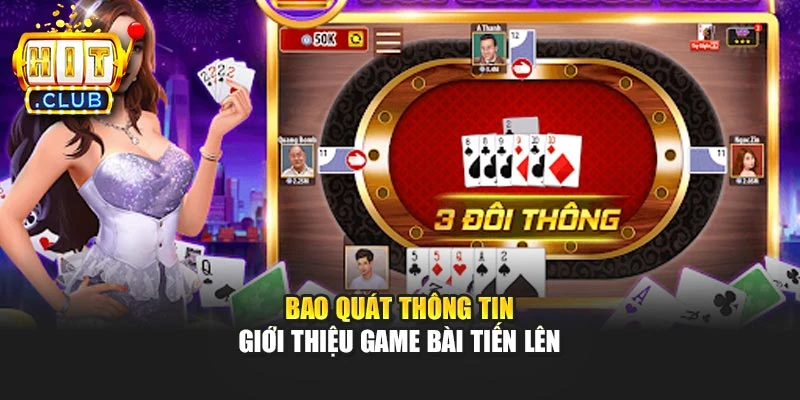 Bao quát thông tin giới thiệu game bài tiến lên