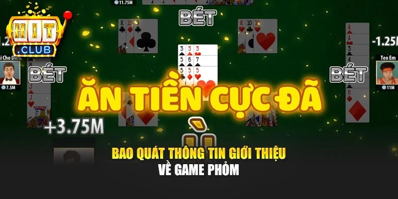 Bao quát thông tin giới thiệu về game phỏm