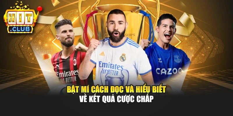 Bật mí cách đọc và hiểu biết về kết quả cược chấp
