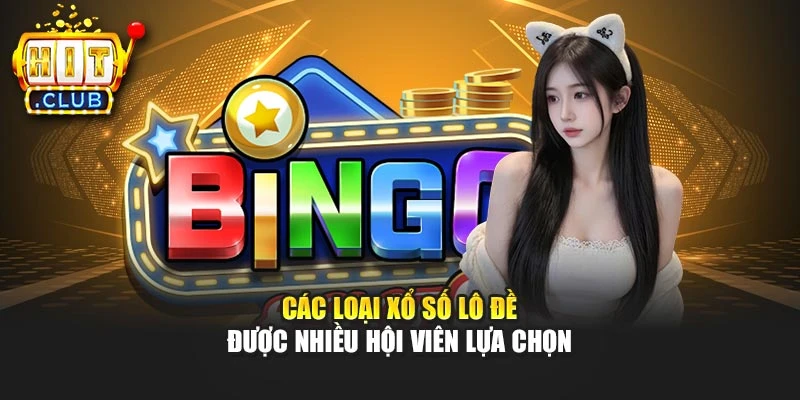 Các loại xổ số lô đề được nhiều hội viên lựa chọn