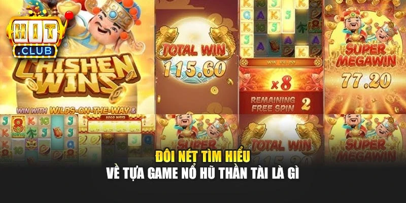 Đôi nét tìm hiểu về tựa game nổ hũ thần tài là gì