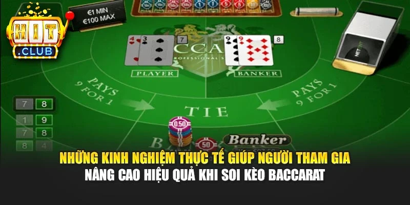Những kinh nghiệm thực tế giúp người tham gia nâng cao hiệu quả khi soi kèo Baccarat