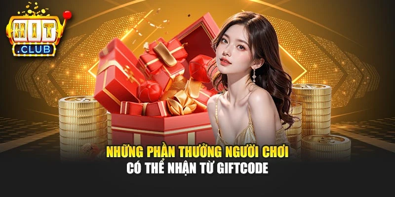 Những phần thưởng người chơi có thể nhận từ giftcode