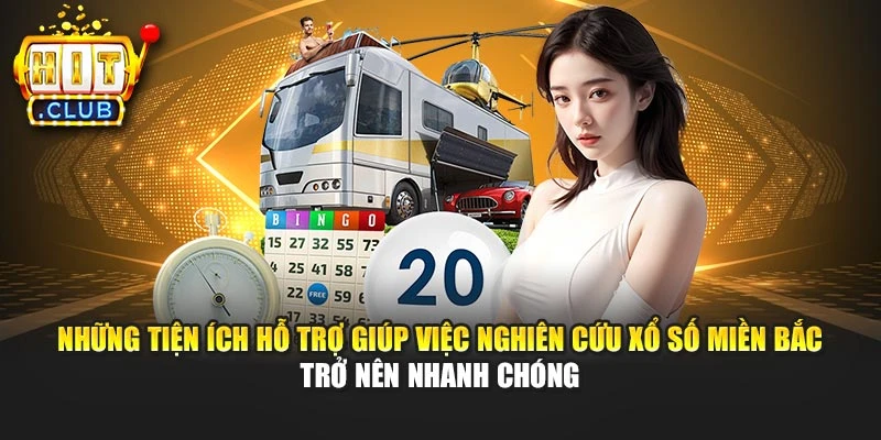 Những tiện ích hỗ trợ giúp việc nghiên cứu xổ số miền Bắc trở nên nhanh chóng