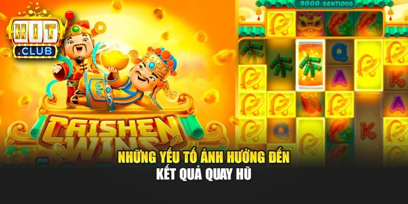 Những yếu tố ảnh hưởng đến kết quả quay hũ