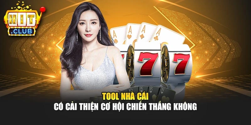 Tool nhà cái có cải thiện cơ hội chiến thắng không