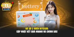 Xổ Số 3 Miền Hitclub: Cập Nhật Kết Quả Nhanh Và Chính Xác